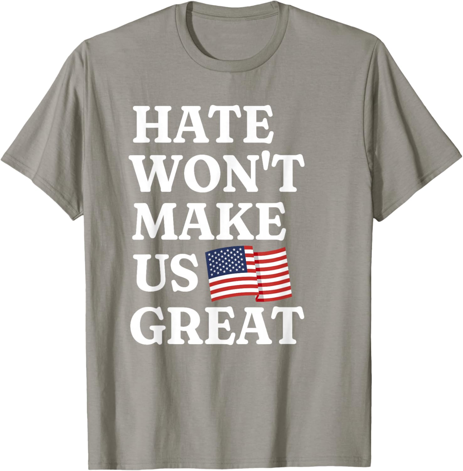 Hate Won't Make Us Great Patriotic T-Shirt for Proud Supporters - 3