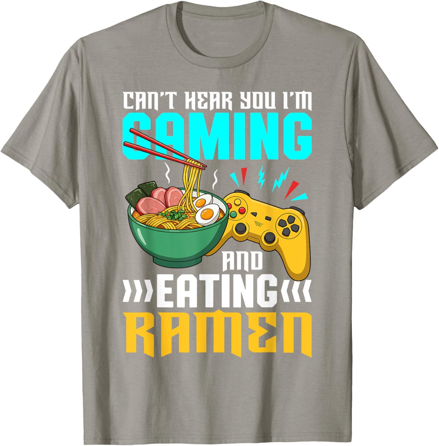 Gaming and Ramen Lover T-Shirt Can't Hear You I'm Eating Apparel - 3