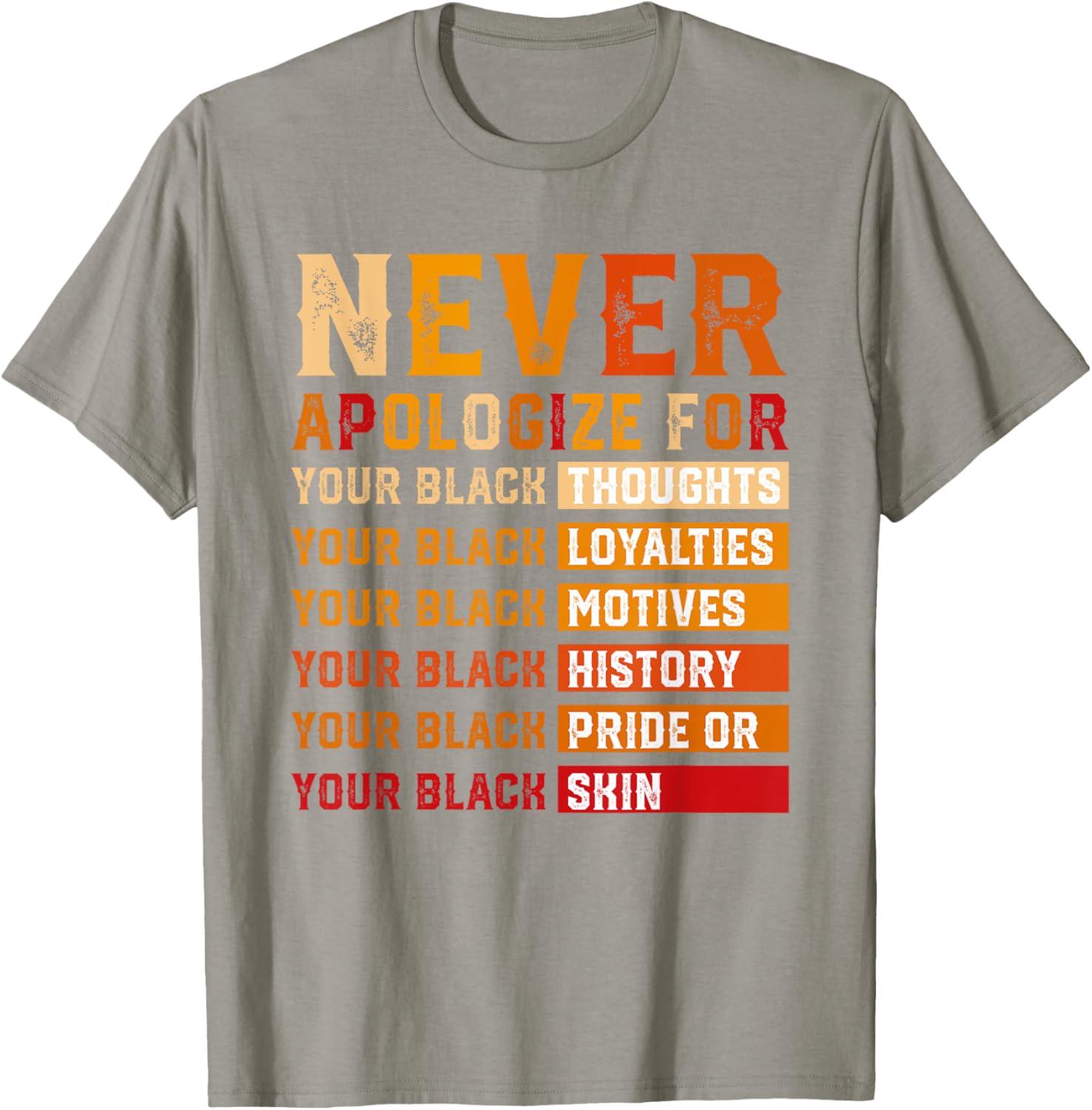 Never Apologize for Black Thoughts Black Loyalties T-Shirt for All - 9