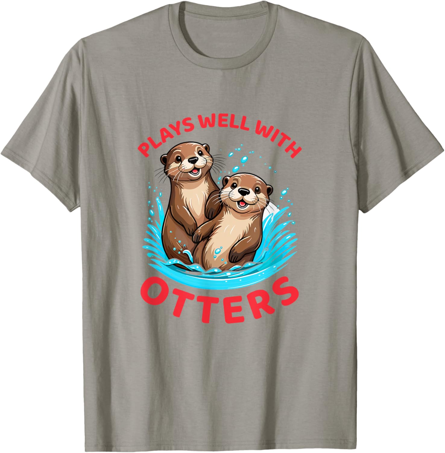 Cute Otters T-Shirt Plays Well With Otters Fun Graphic Tee for Animal Lovers - 7