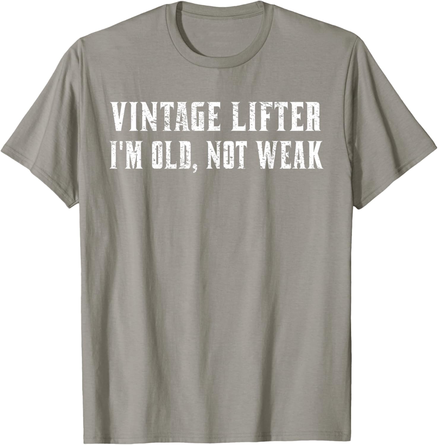 Vintage Lifter I'm Old Not Weak T-Shirt for Fitness Enthusiasts - 11