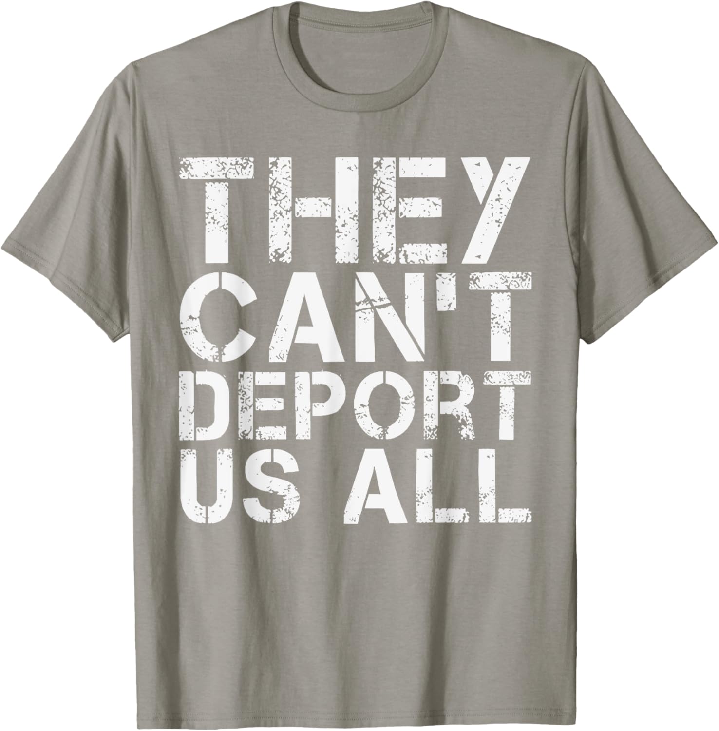 They Can't Deport Us All Immigration Activist T-Shirt for Advocates - 19