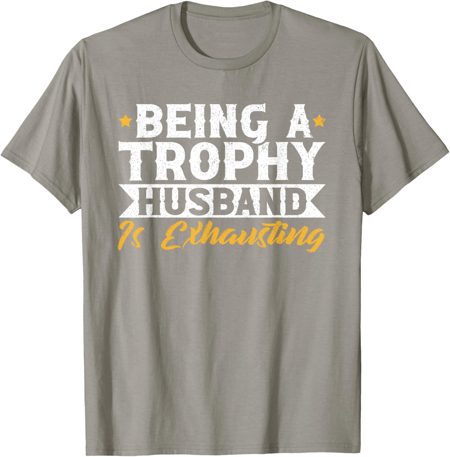 Exhausted Trophy Husband Wedding Anniversary T-Shirt for Him - 13