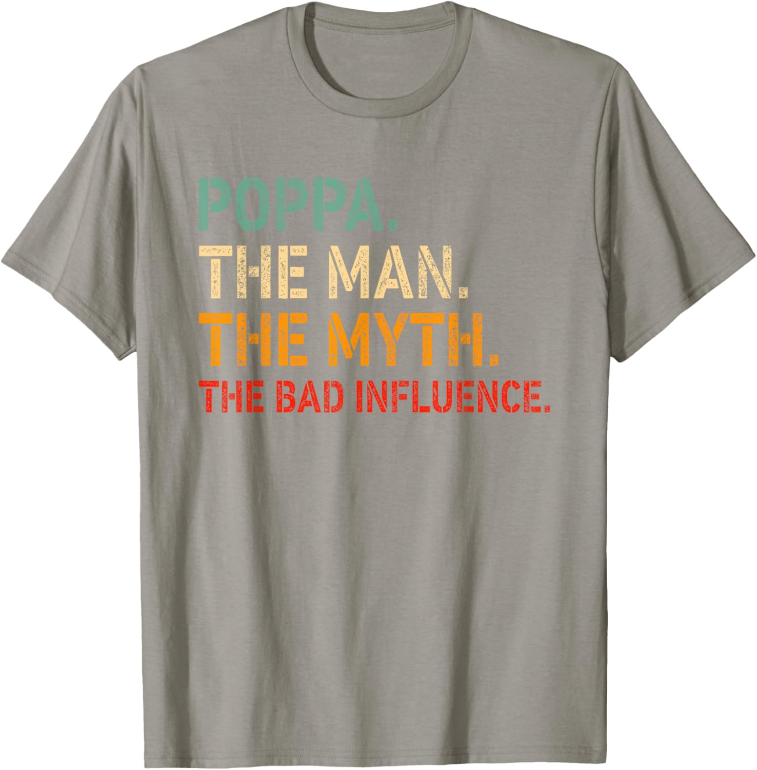 Funny Poppa T-Shirt The Man The Myth The Bad Influence Gift Idea - 18