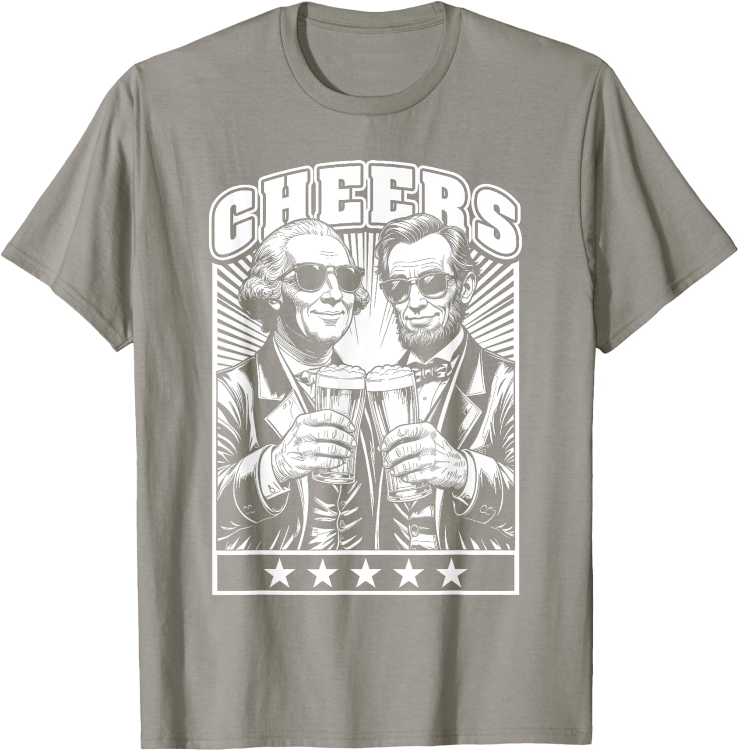 President's Day Lincoln Washington Cheers Beers July 4th T-Shirt - 13