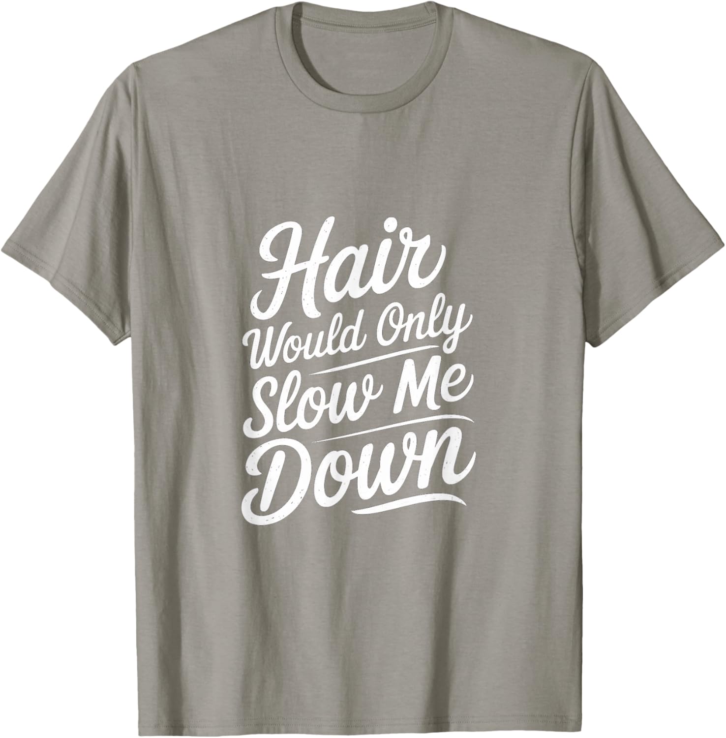 Bald Confidence T-Shirt - Hair Slows Me Down Funny Graphic Tee - 2