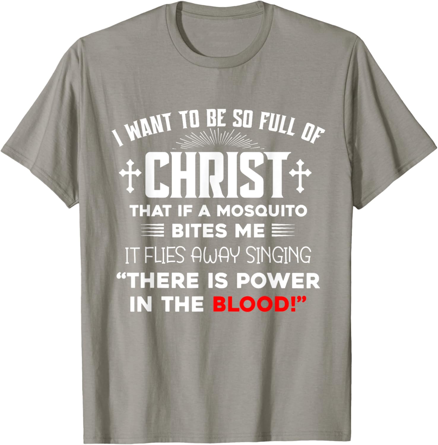 I Want To Be So Full Of Christ Graphic T-Shirt for Comfortable Style - 1