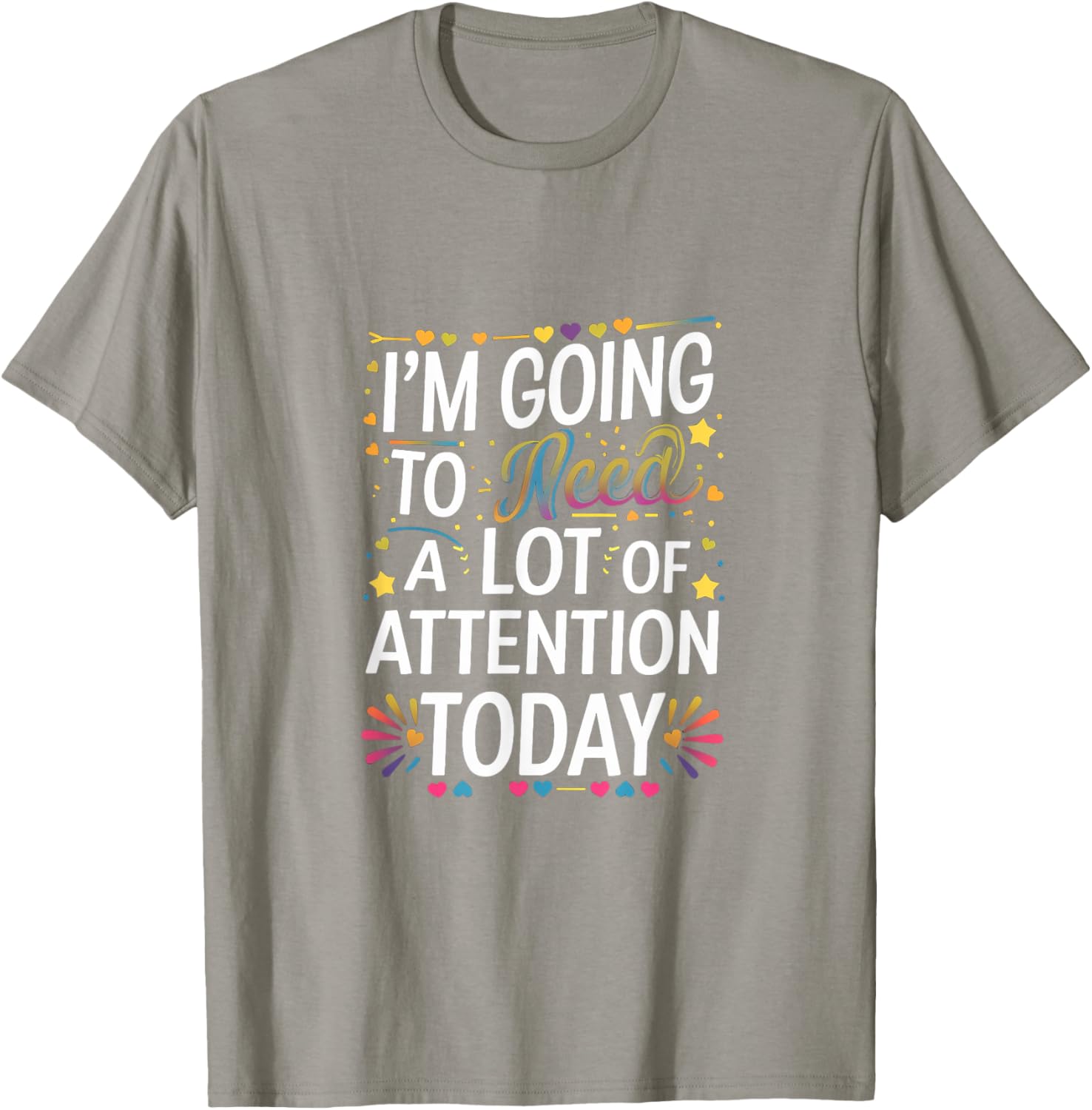 Funny Attention-Seeking T-Shirt for Unforgettable Days - Great Gift Idea! - 6