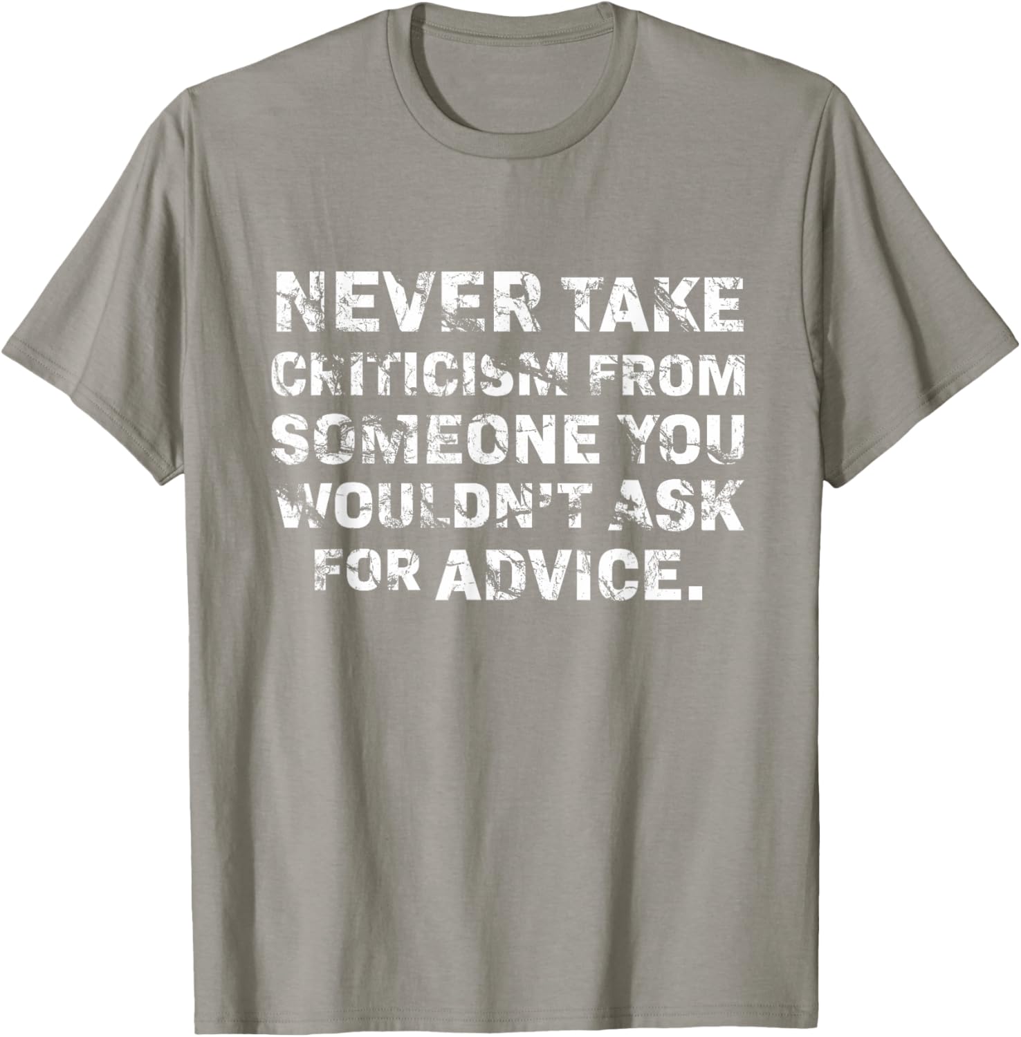 Never Take Criticism T-Shirt - Inspiring Quote Apparel for Confidence - 6