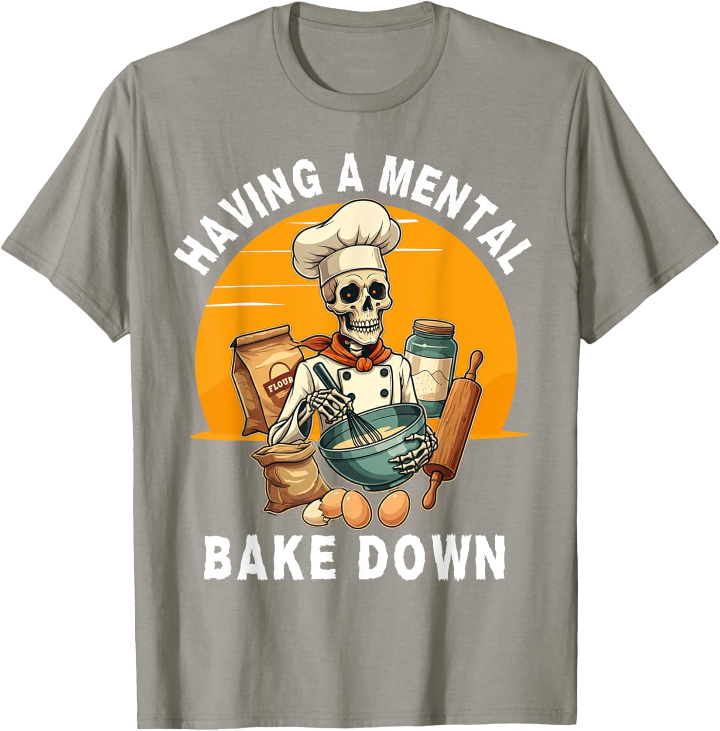 Skeleton Baker Funny T-Shirt for Baking Lovers - Mental Bake Down Tee - 5
