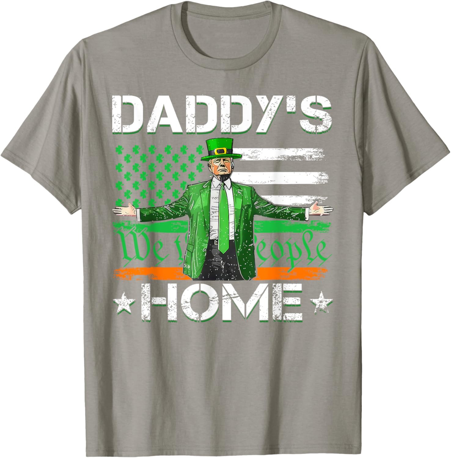 Daddy's Home Trump 2025 St Patrick's Day American Flag T-Shirt - 9