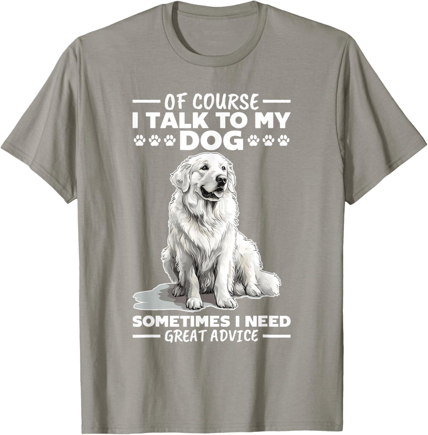 Great Pyrenees Dog Owner T-Shirt for Pet Lovers and Proud Owners - 7