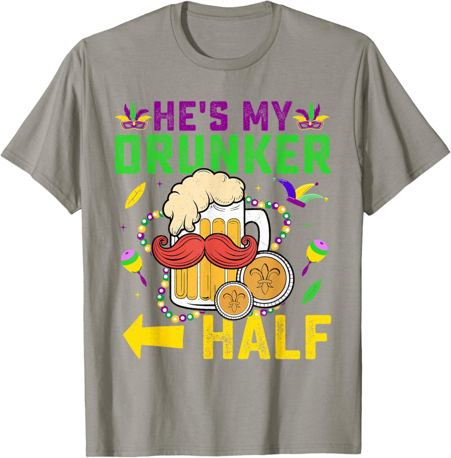 Cute He's My Drunker Half Matching Couple Mardi Gras T-Shirt for Her - 1