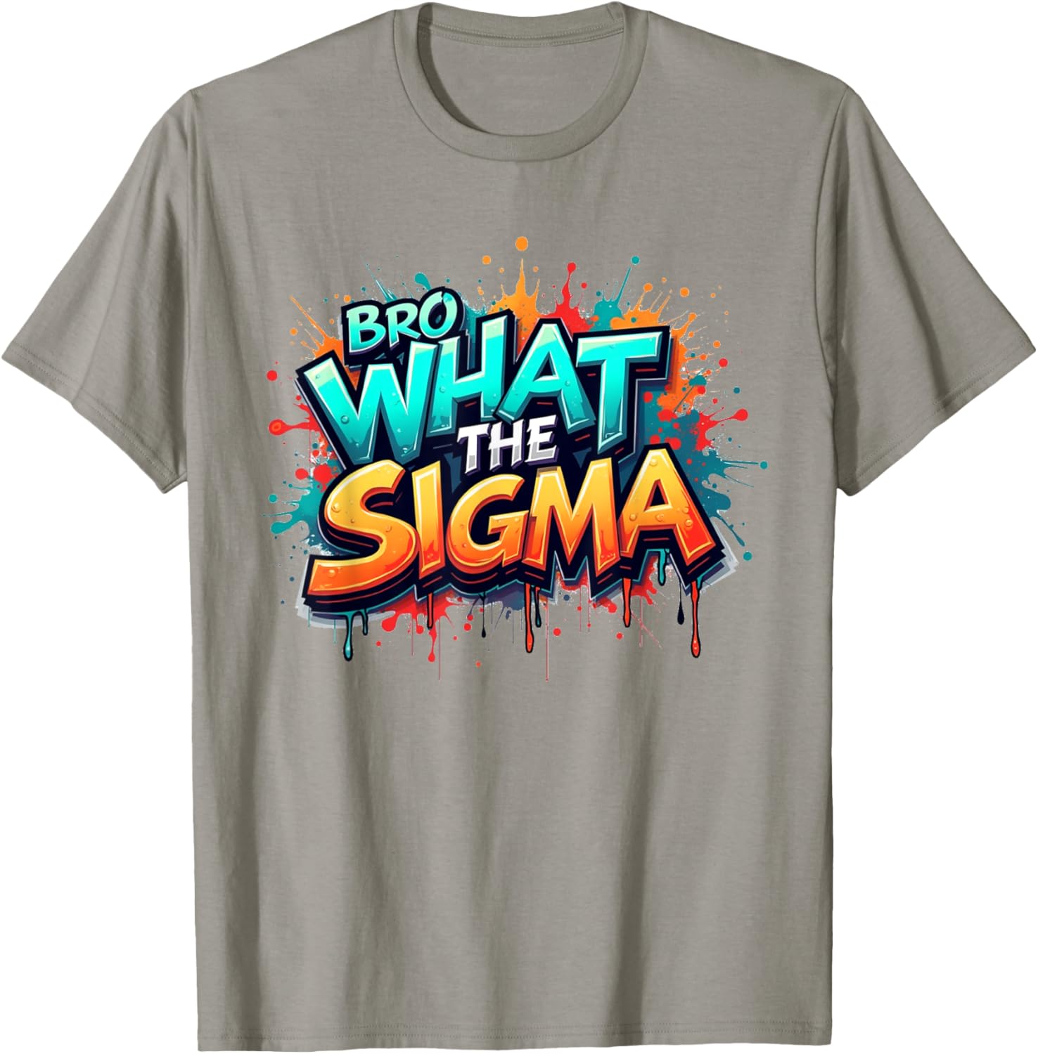 Bro What The Sigma Funny T-Shirt for Kids and Teens - Meme Quote Apparel - 21