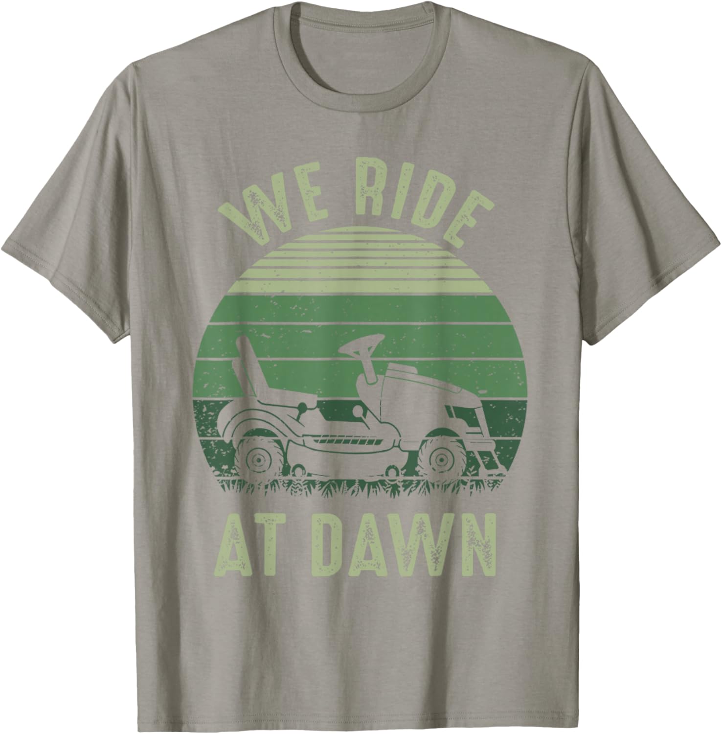 We Ride At Dawn Funny Vintage Dad T-Shirt for Lawn Mowing Lovers - 17
