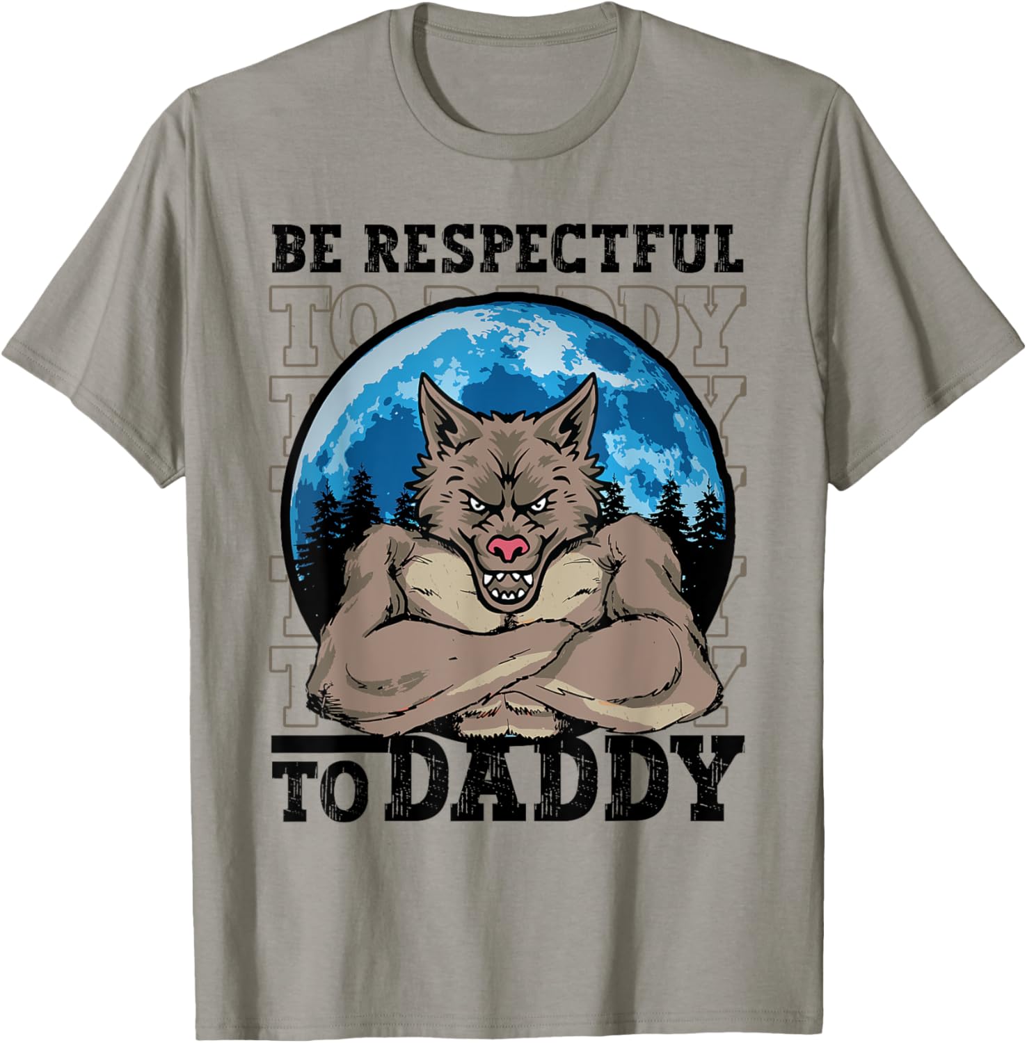 Funny Alpha Werewolf Meme T-Shirt Be Respectful To Daddy Apparel - 8