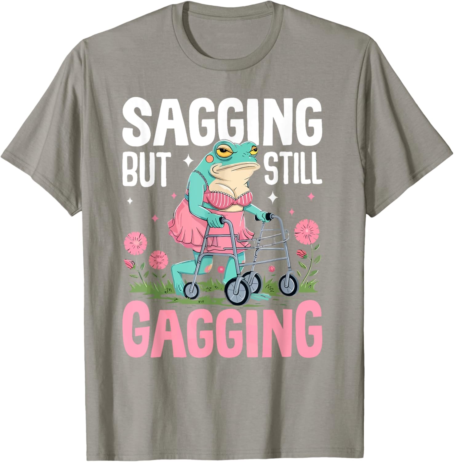 Funny Frog Meme T-Shirt for Women - Sagging But Still Gagging Humor - 6