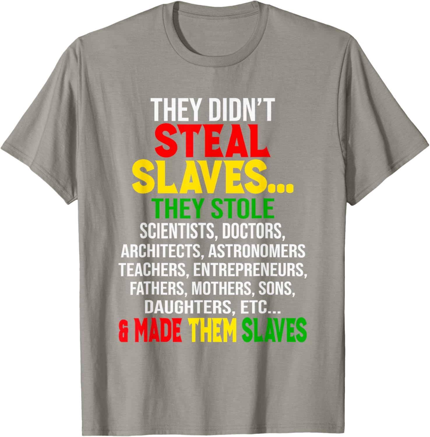 They Didn't Steal Slaves Melanin Black History Month T-Shirt for All - 2