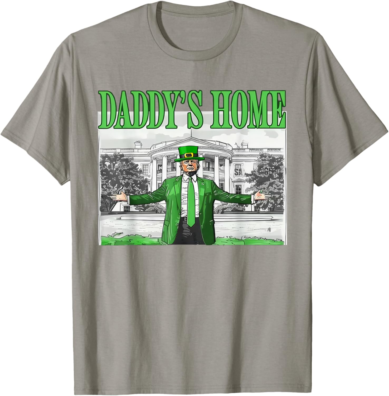 Funny St Patricks Day Trump T-Shirt Daddy's Home for Saint Paddy's Fun - 6