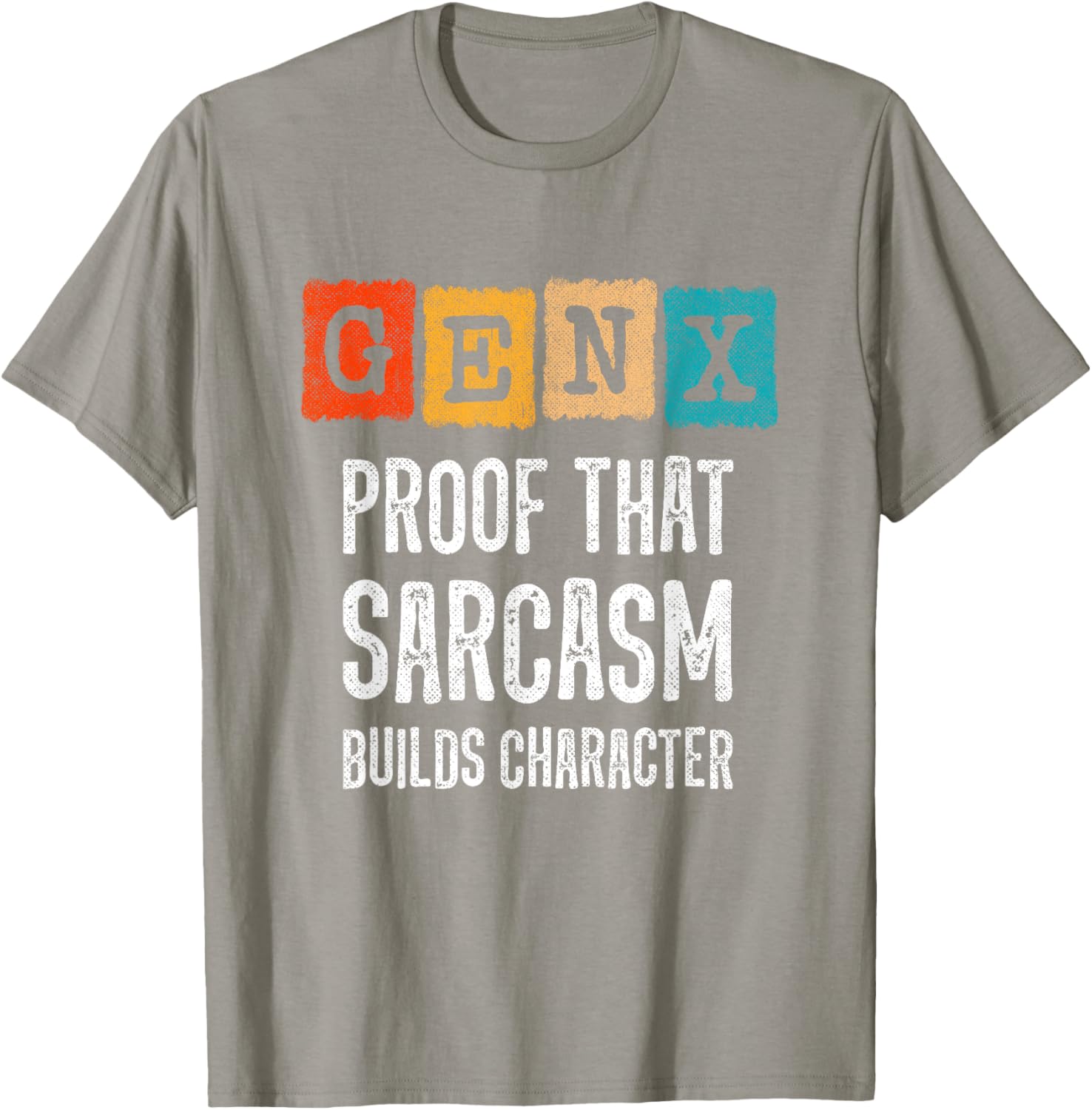 Funny Gen X Sarcasm T-Shirt - Builds Character for Generation X Fans - 15