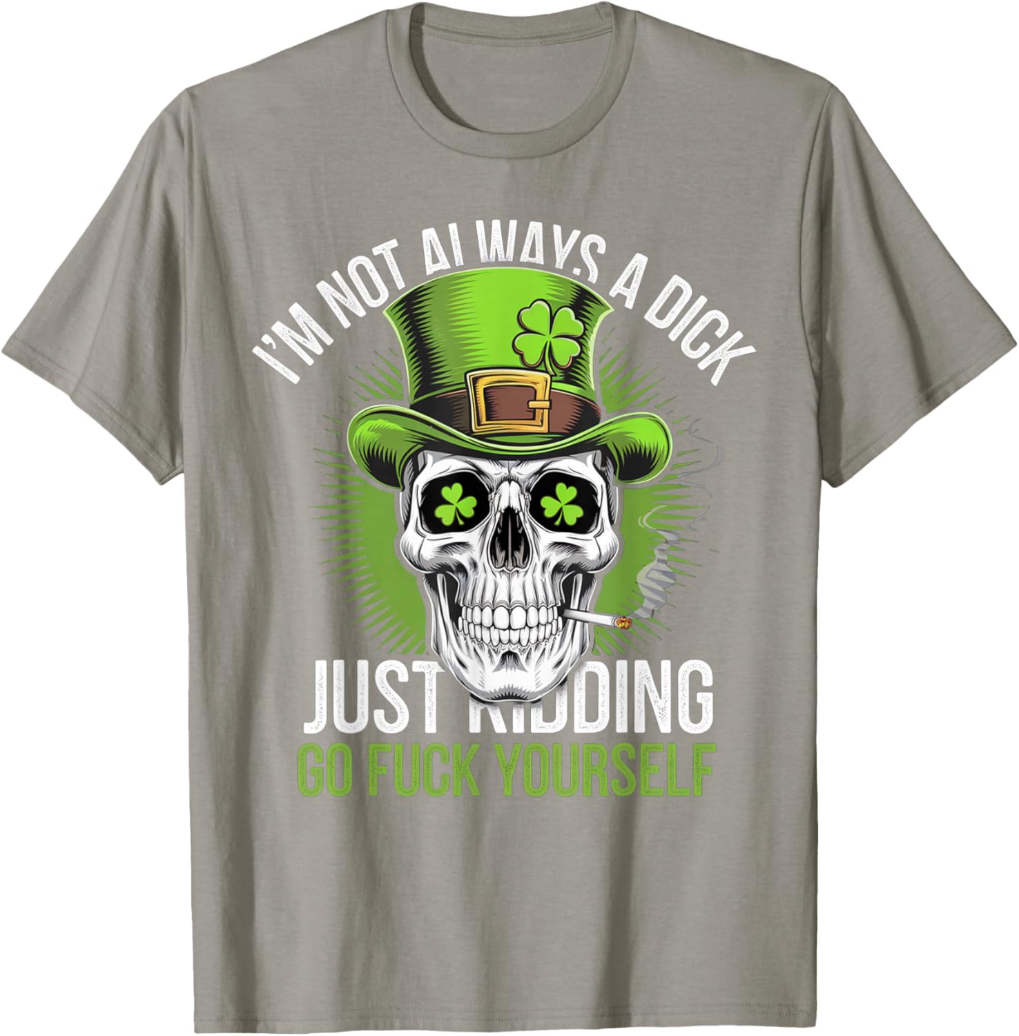 Funny Skull T-Shirt I'm Not Always a Dick Just Kidding Go F Yourself - 6