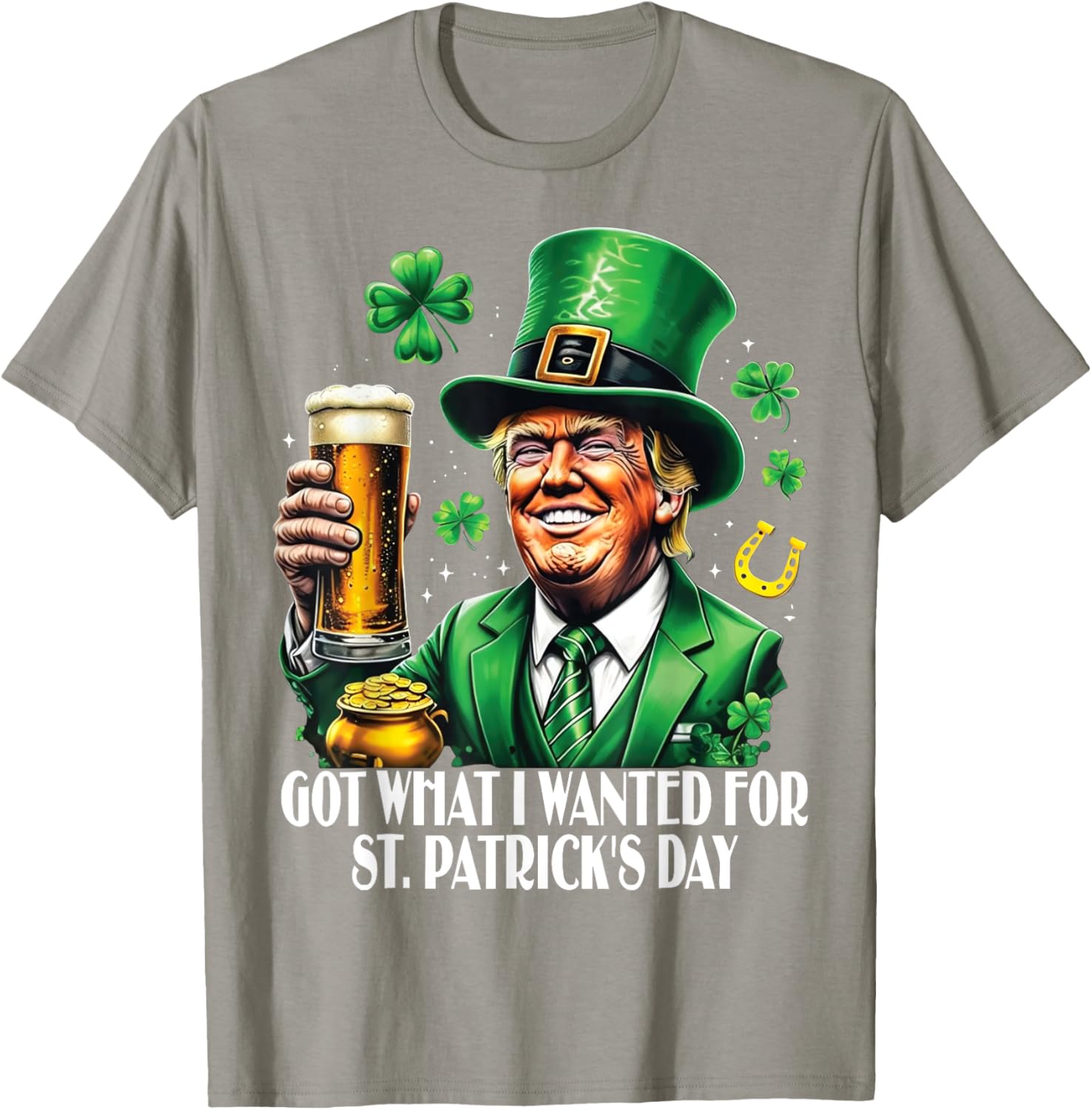 Got What I Wanted St Patrick's Day Trump T-Shirt for Festive Fun - 19