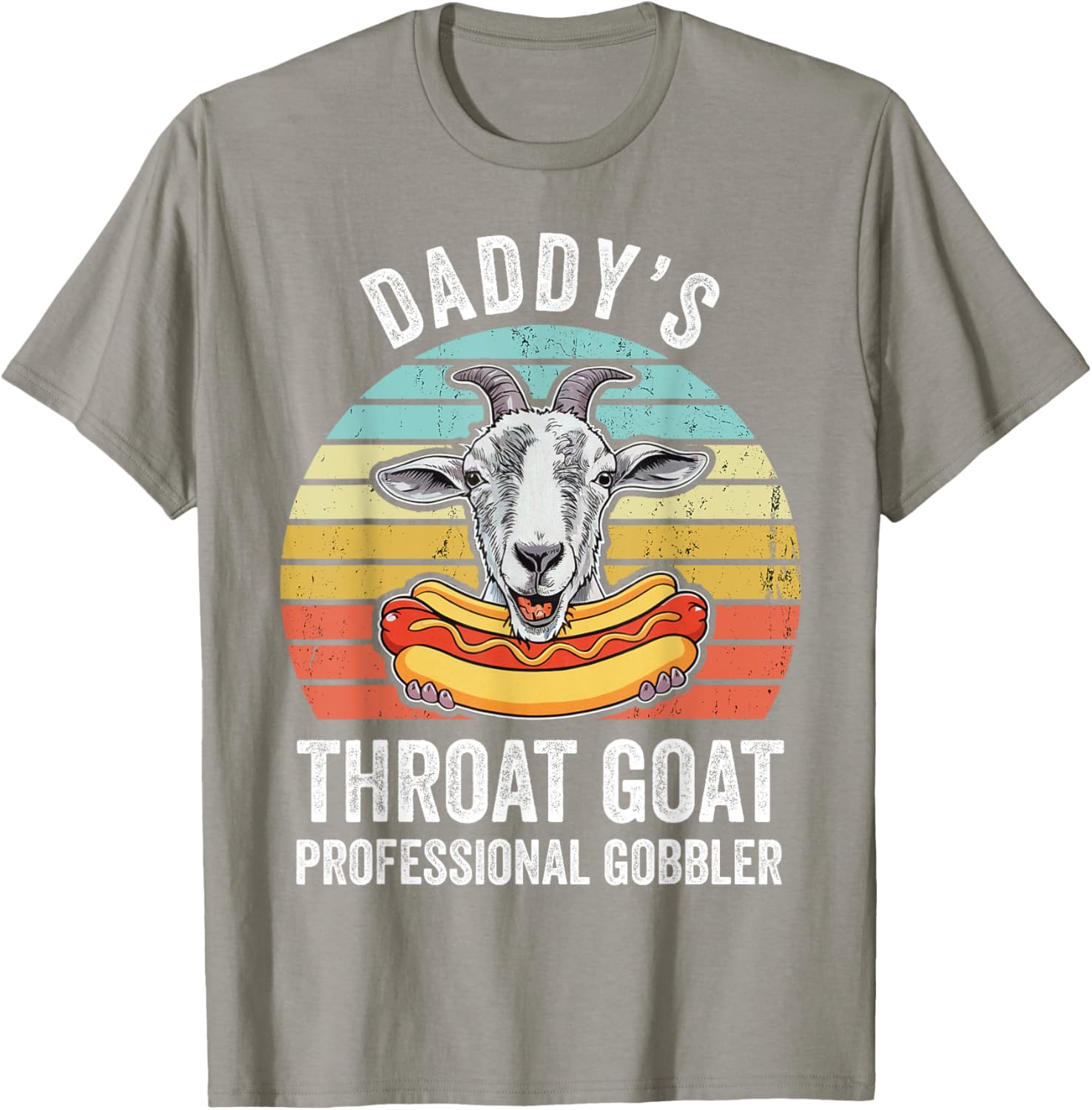 Funny Daddy's Throat Goat Hotdog Gag T-Shirt for Men and Women - 14