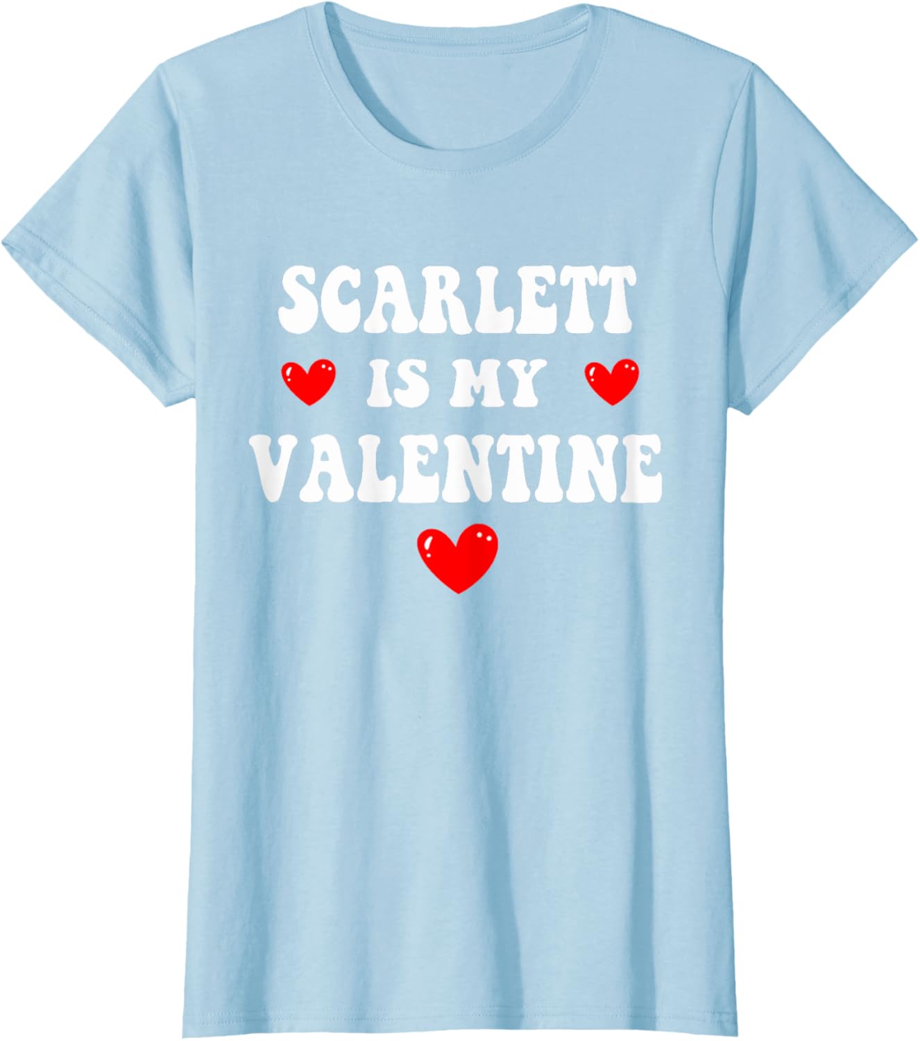 Personalized SCARLETT Is My Valentine T-Shirt for Custom Love Gifts - 8