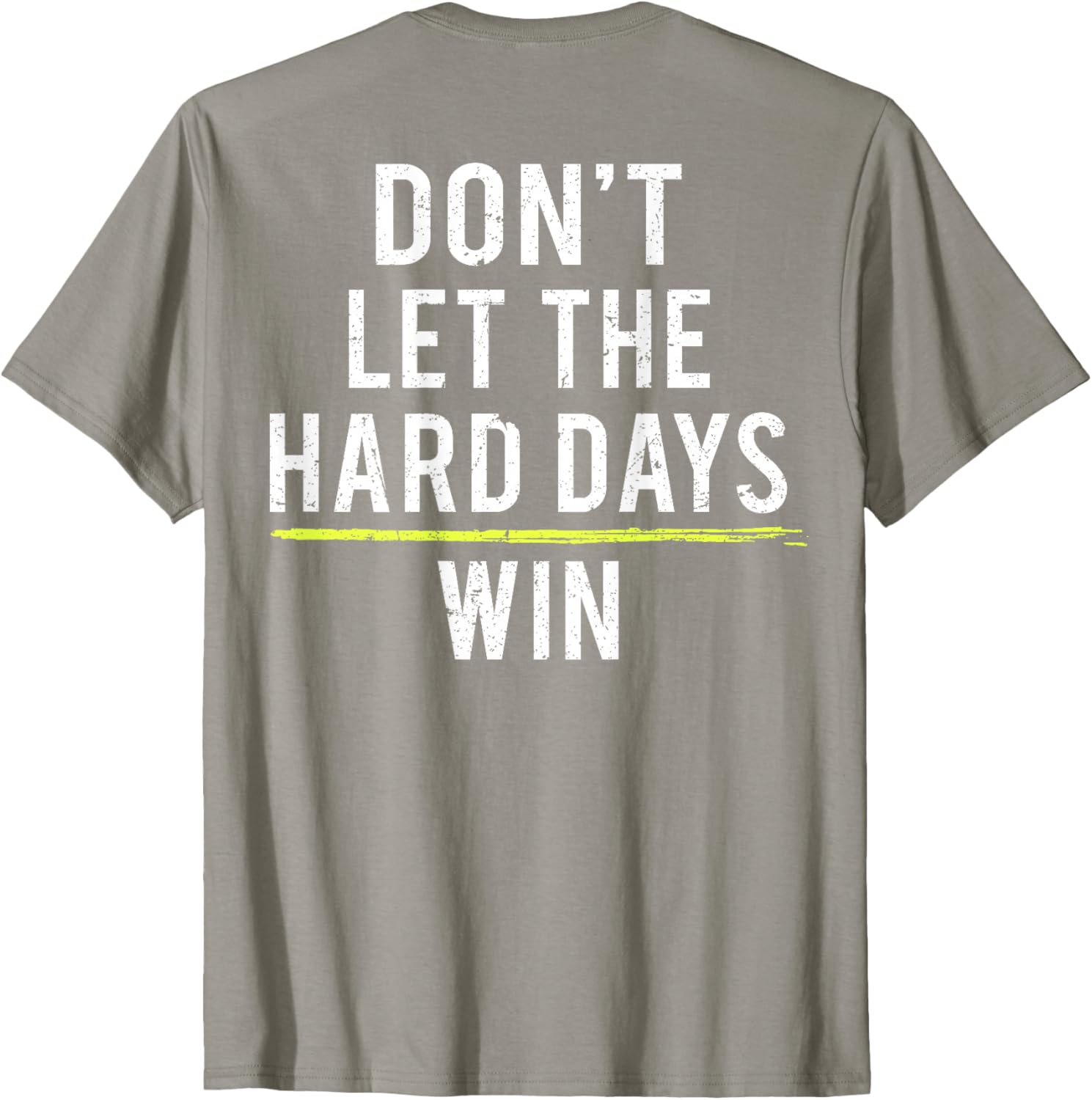 Inspirational Don't Let The Hard Days Win Motivational T-Shirt for All - 4