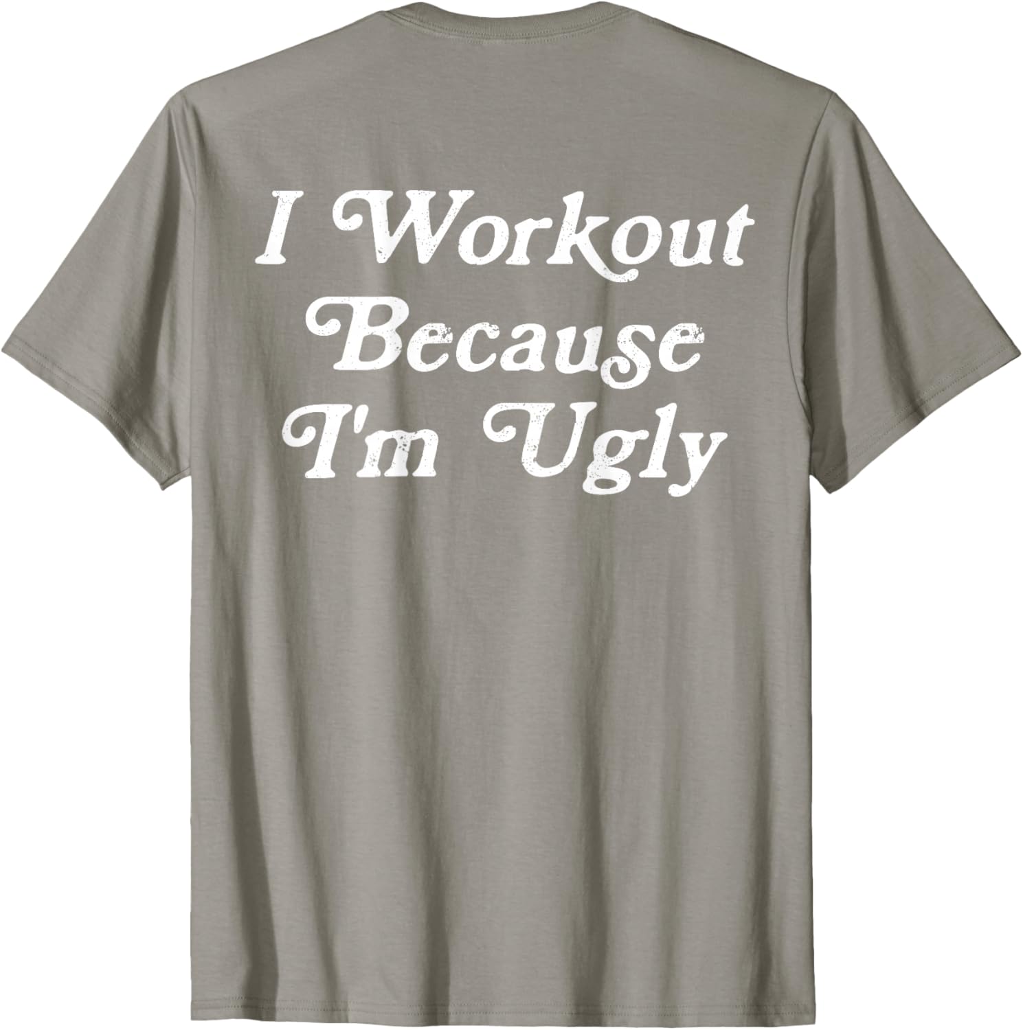 Funny Men's I Workout Because I'm Ugly Gym T-Shirt for Fitness Enthusiasts - 6