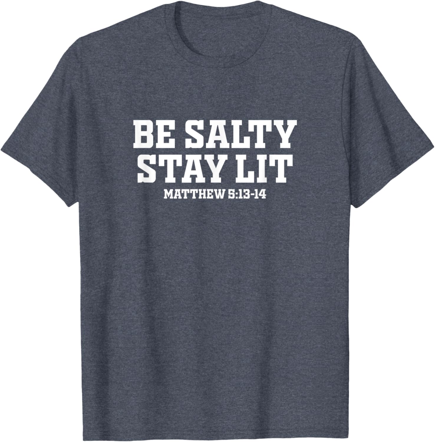Be Salty Stay Lit Inspirational T-Shirt for Men and Women - 12