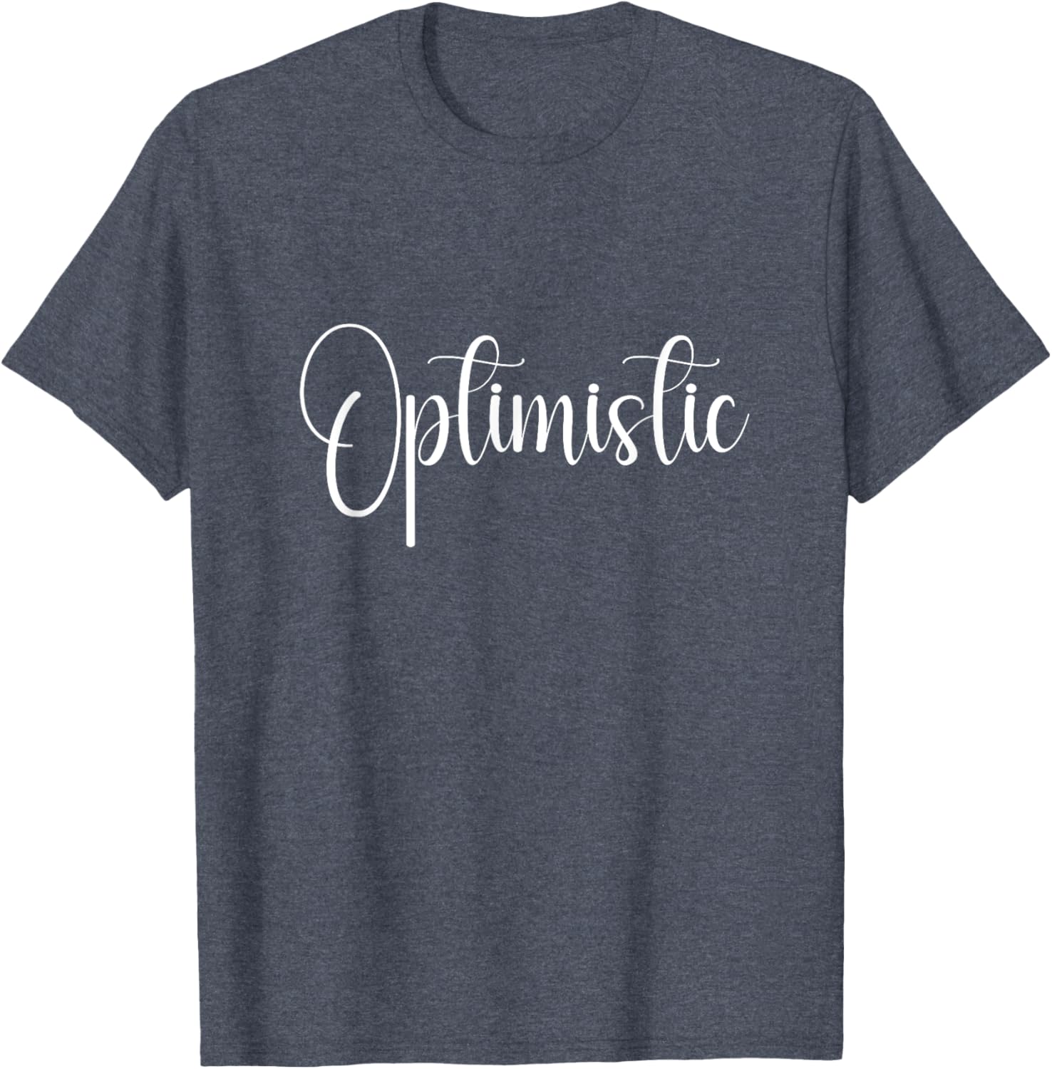 Optimistic Quote T-Shirt for Positive Vibes and Everyday Comfort - 9