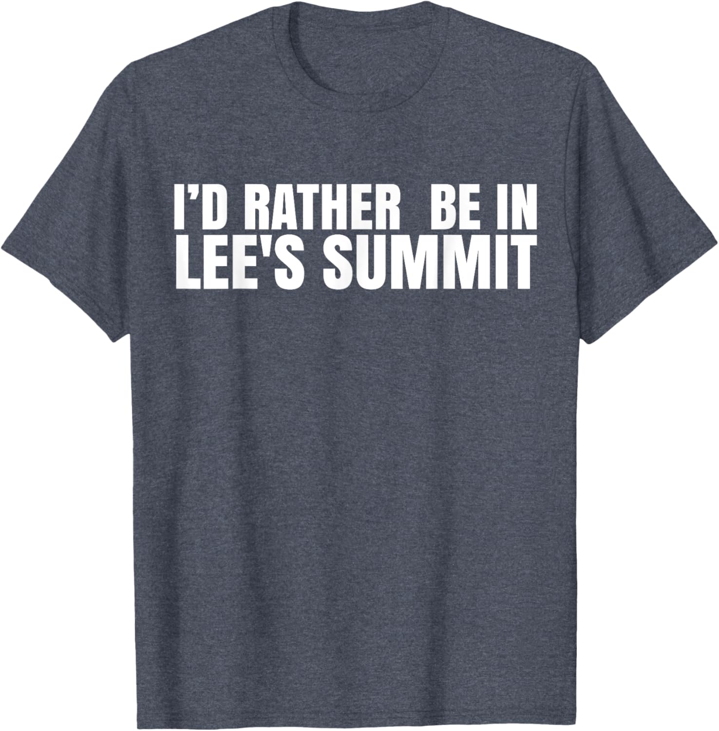 I'd Rather Be in Lee's Summit T-Shirt for Comfort and Style - 27