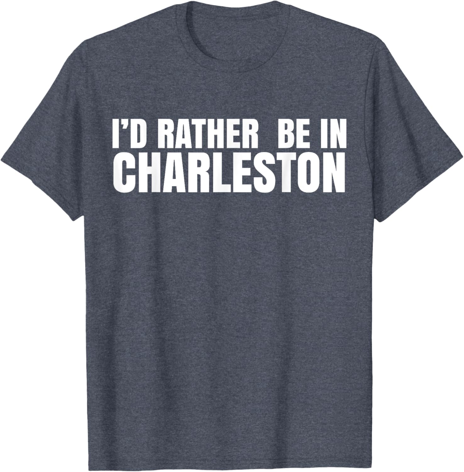 I’d Rather Be in Charleston T-Shirt for Travel Lovers and Locals - 25