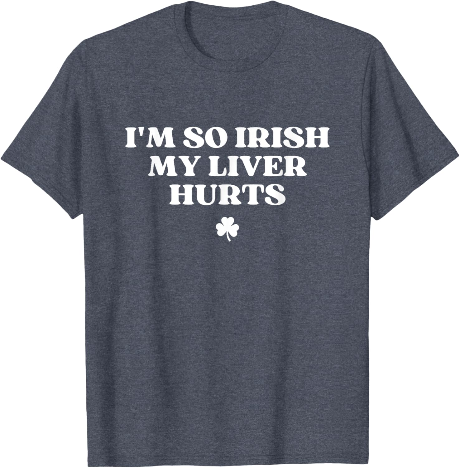 Funny I'm So Irish My Liver Hurts St Patricks Day Drinking T-Shirt - 7