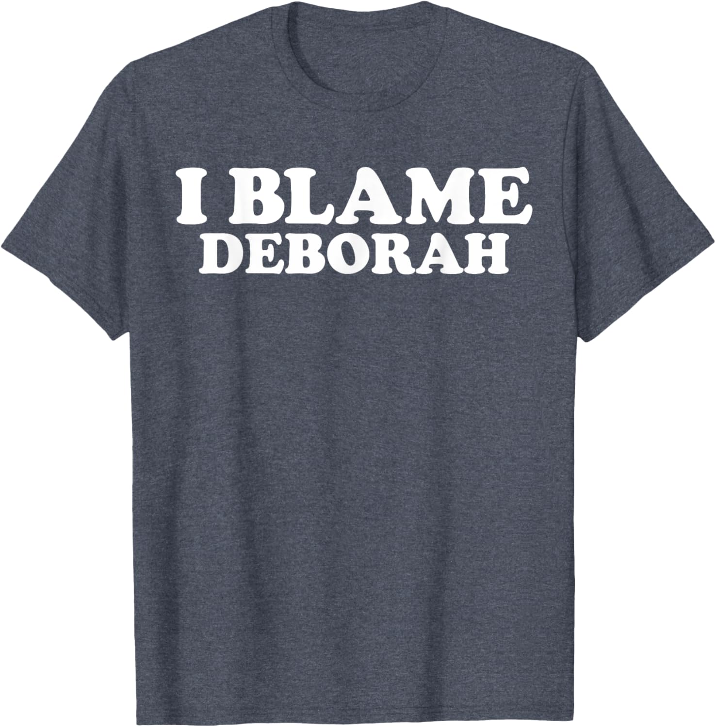Funny Deborah Joke T-Shirt Perfect Gift for Deborah Fans and Friends - 18