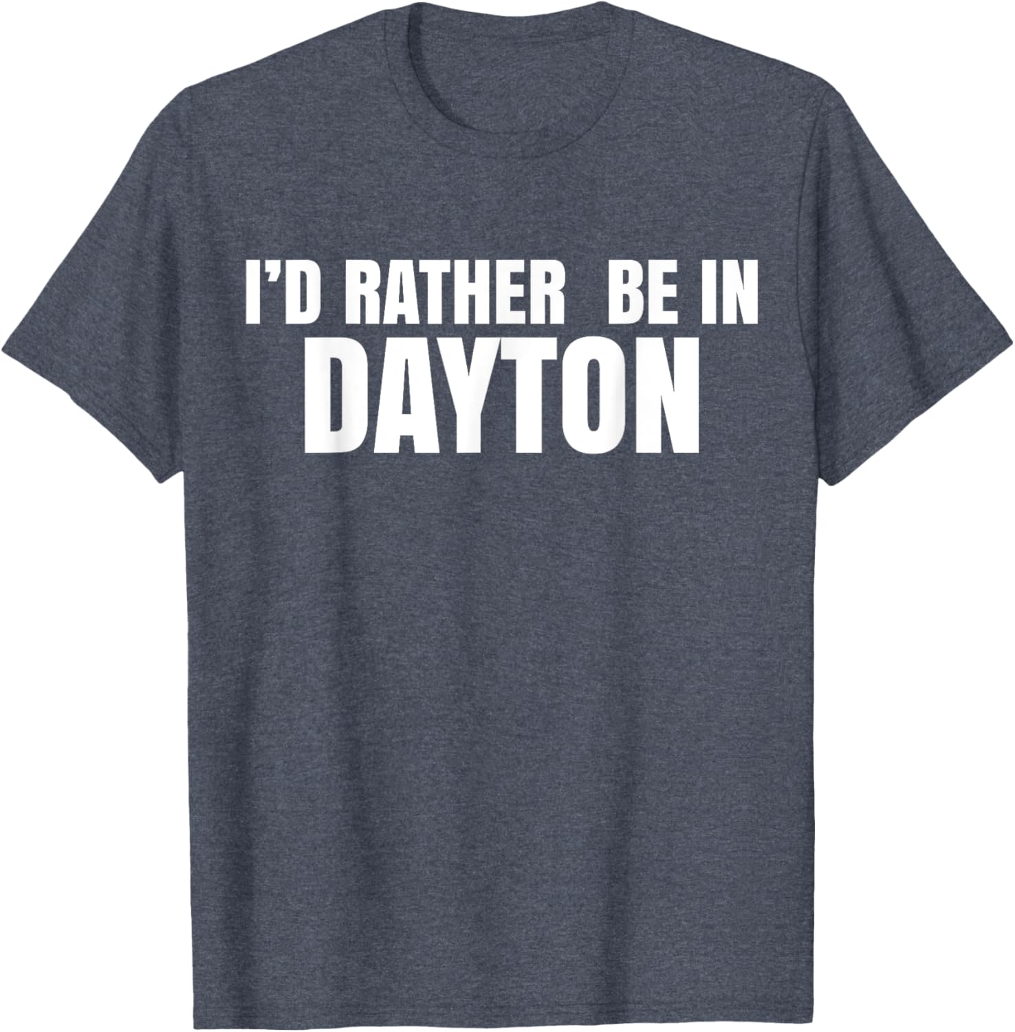 I'd Rather Be in Dayton T-Shirt Fun Casual Wear for Travel Lovers - 6
