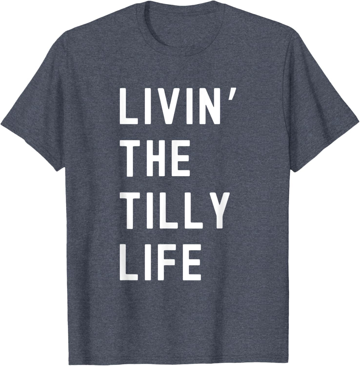 Tilly Living The Tilly Life Funny T-Shirt for Trendy Comfort and Style - 26