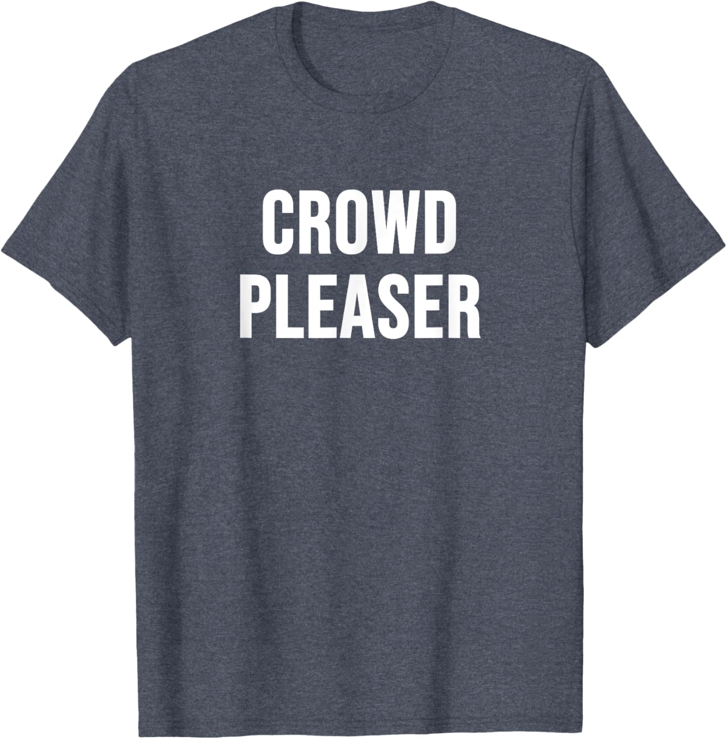 Stylish Crowd Pleaser T-Shirt for All Occasions - Perfect Gift Idea - 8