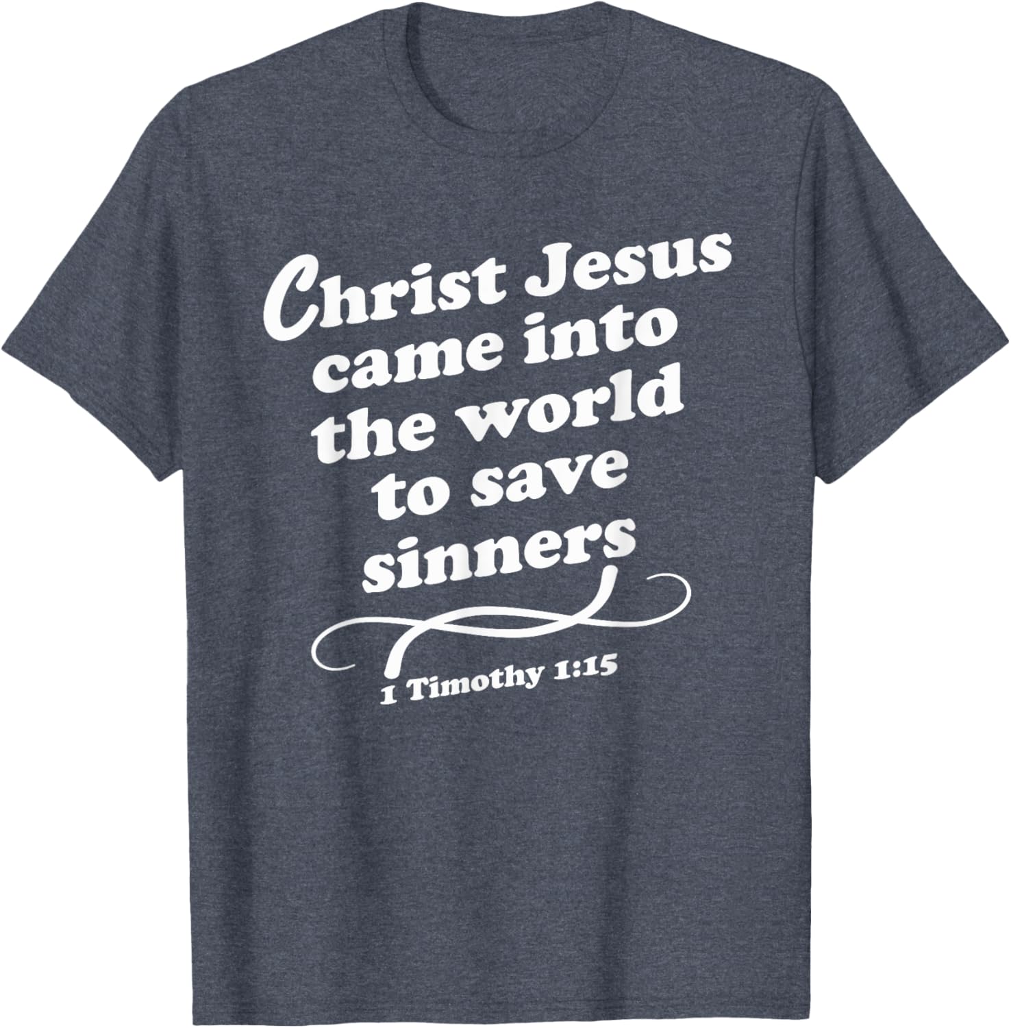 Christ Jesus Came To Save Sinners Gospel KJV T-Shirt for Believers - 21