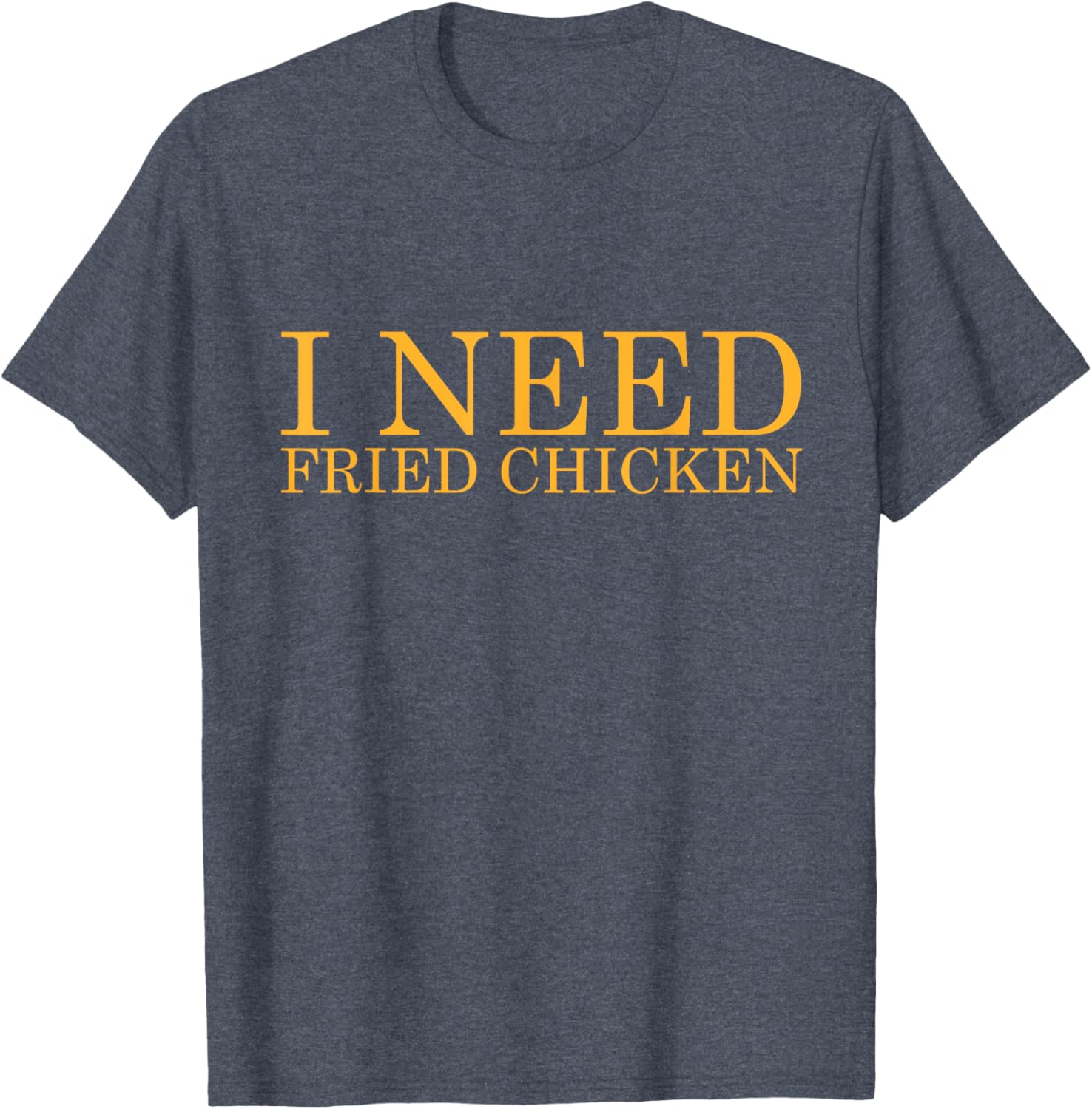 Funny I Need Fried Chicken BBQ Chicken Meat T-Shirt for Food Lovers - 22