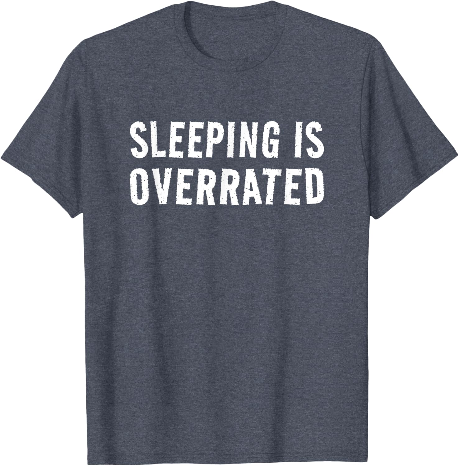 Sleeping Is Overrated T-Shirt for Bedtime Procrastinators - Cool Sleepwear - 11