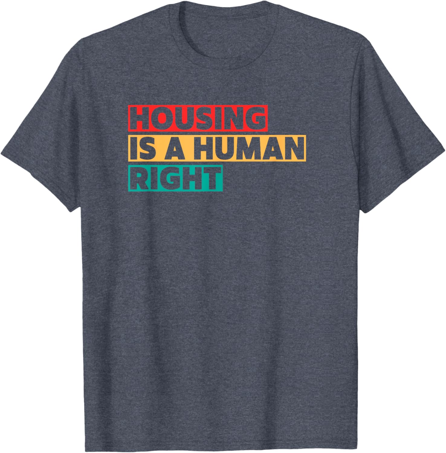 Housing Is A Human Right T-Shirt for Social Justice Advocates - 16