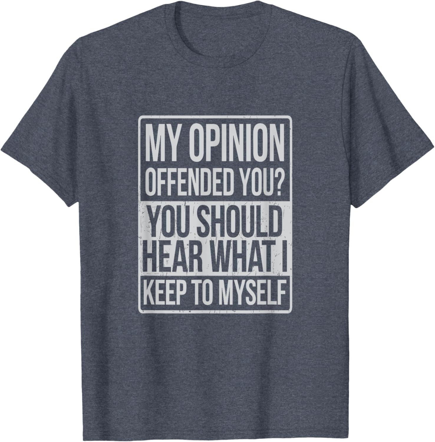 My Opinion Offended You T-Shirt Funny Graphic Tee for Casual Wear - 14