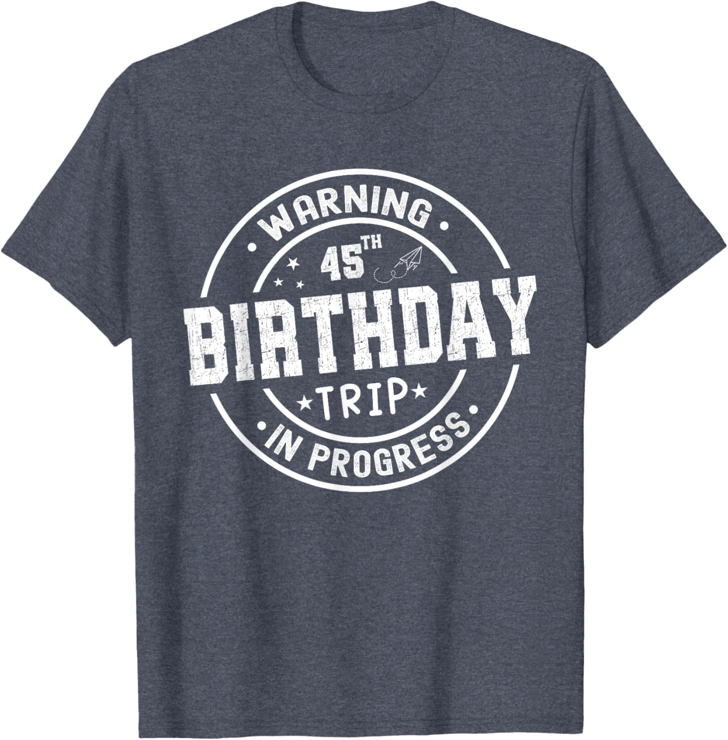 Funny 45th Birthday Trip in Progress T-Shirt for 45 Year Olds - 16