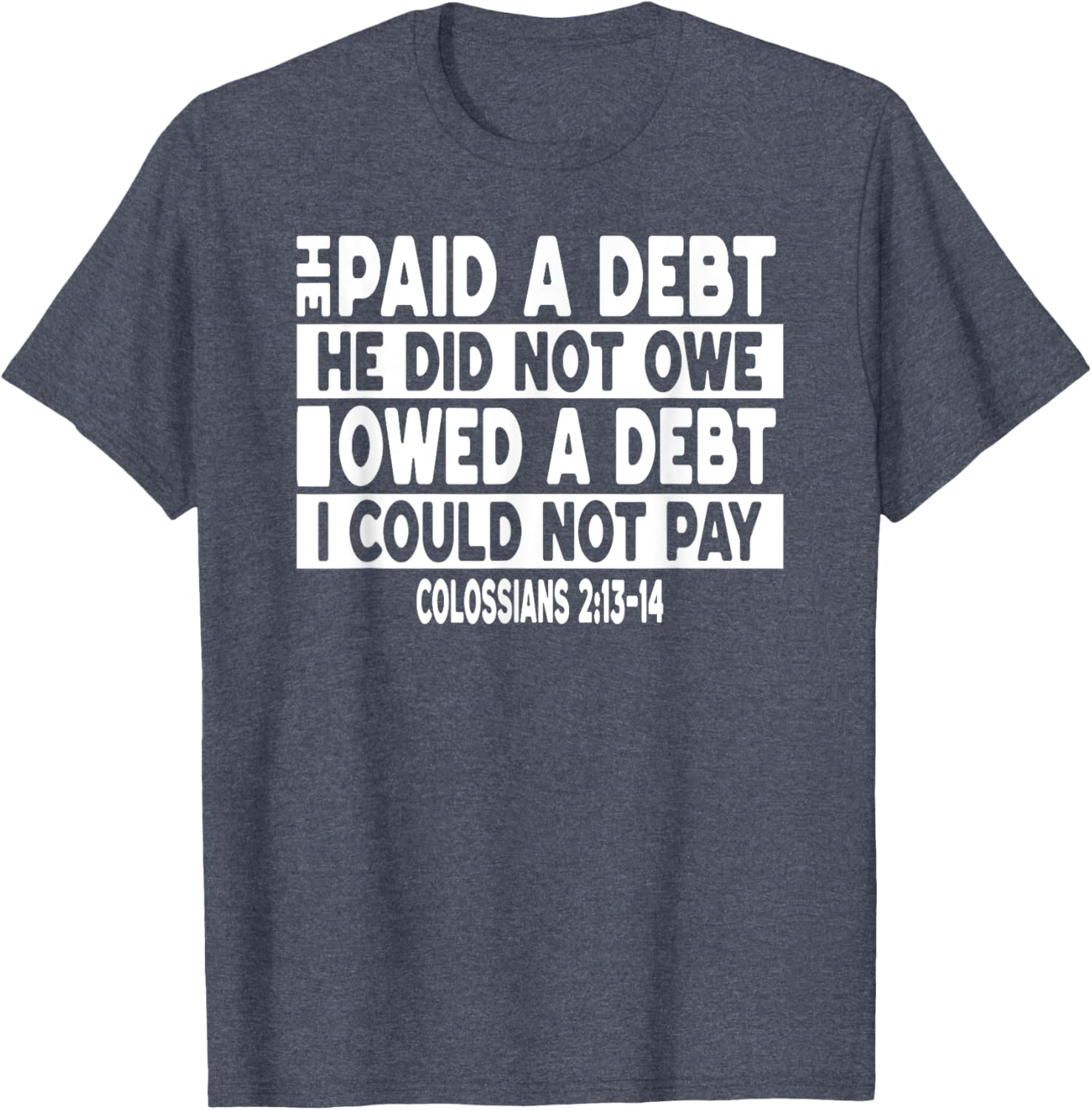 He Paid a Debt I Owed Jesus T-Shirt for Faith and Fashion Lovers - 6