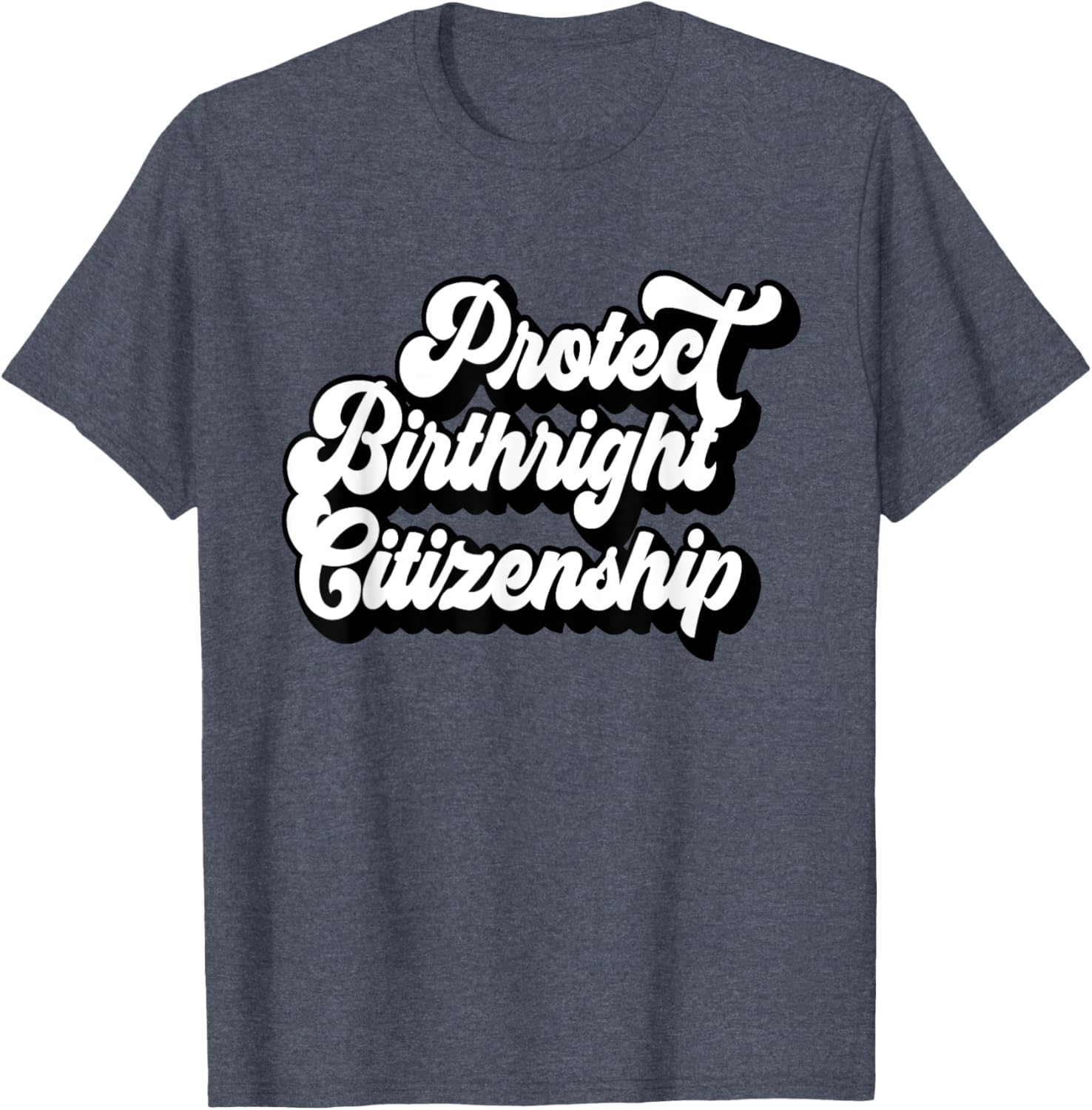 Protect Birthright Citizenship USA T-Shirt for American Citizens 2025 - 4