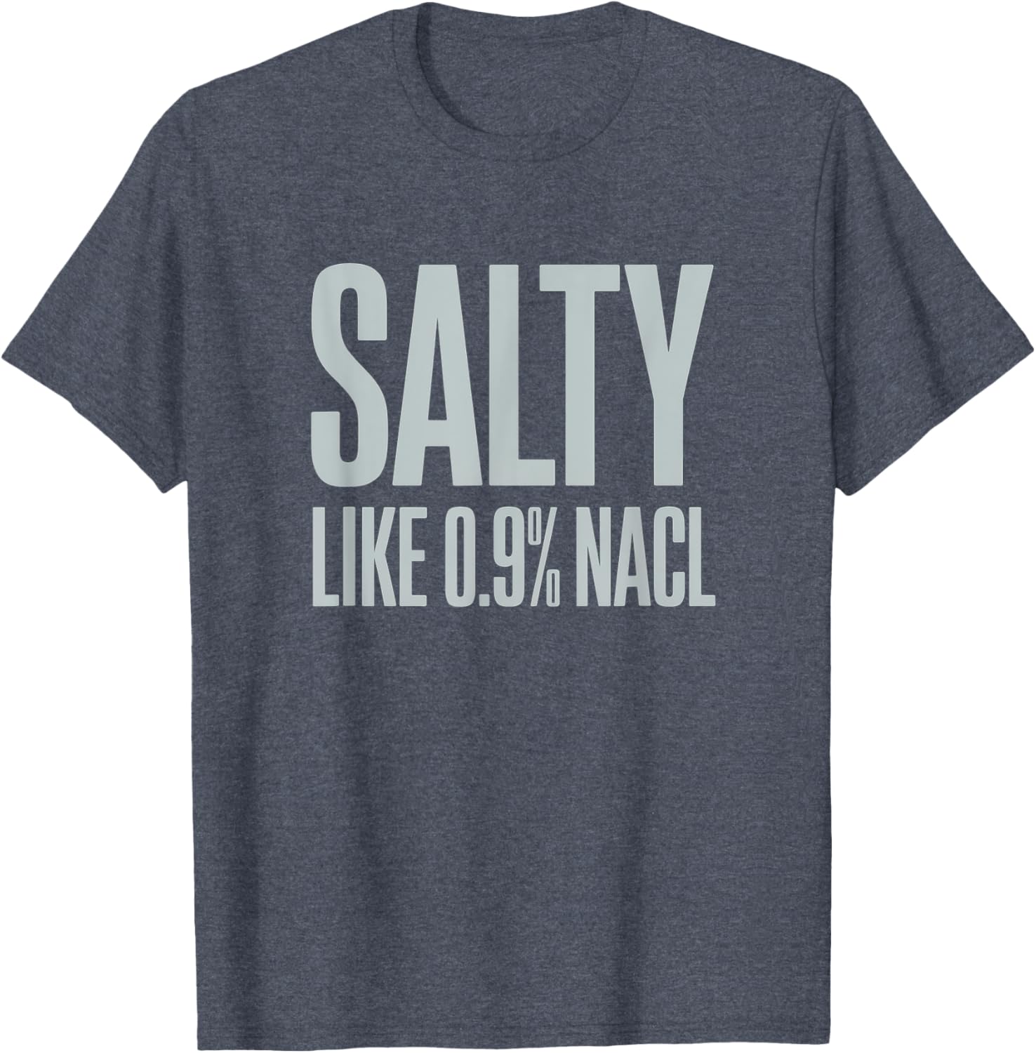Salty NaCl Nurse Joke T-Shirt for Moms and Daughters - Funny Nursing Gift - 10