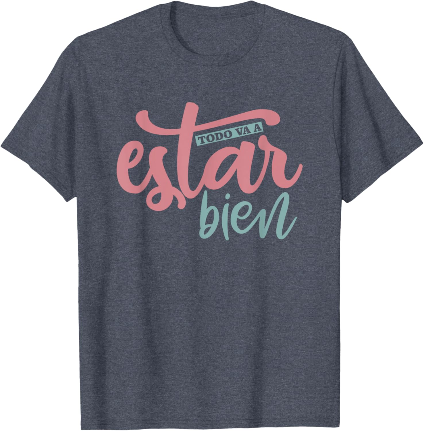 Todo Va A Estar Bien Inspirational Quote T-Shirt for Positive Vibes - 5