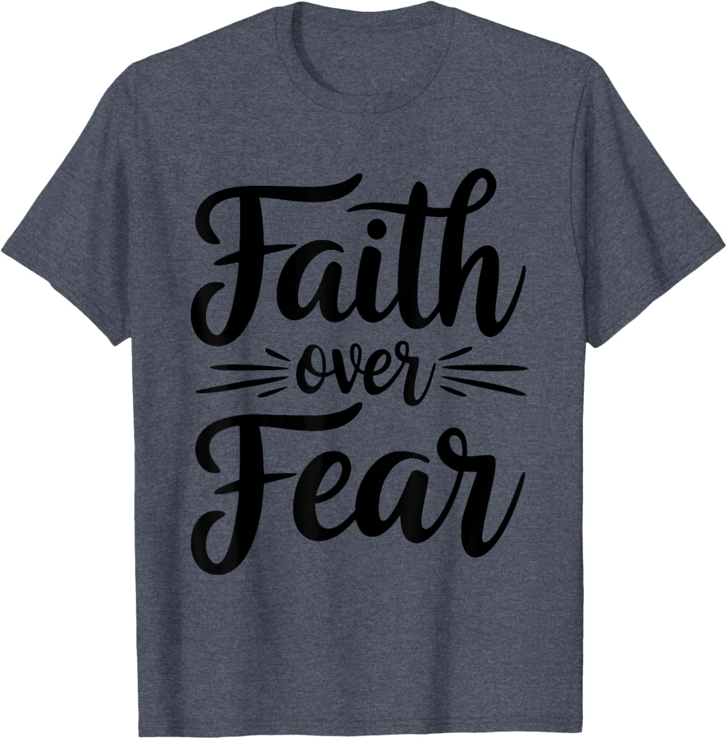 Faith Over Fear Inspirational Christian T-Shirt for Everyday Wear - 1